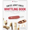 Victorinox Swiss Army Knife Whittling Book -Victorinox Sales sawhittling front x1000 0f8cc44b 9c28 4bef a85c 6fe52e730c03